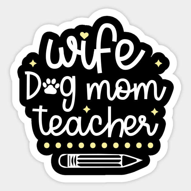 Wife Dog Mom Teacher Sticker by The WYLD Tribe